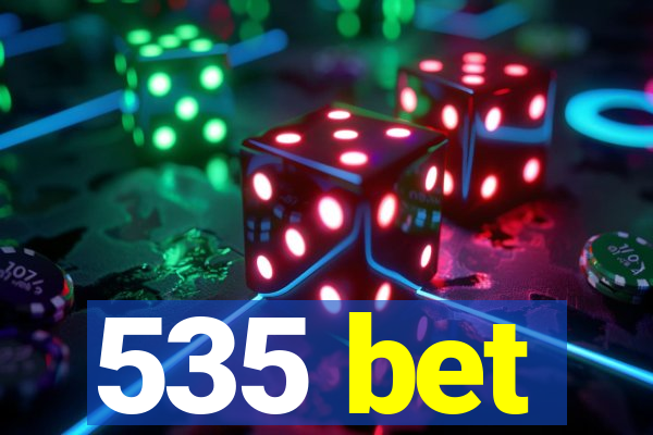535 bet